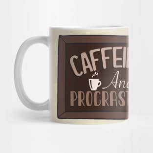 Caffeinate and procrastinate Mug